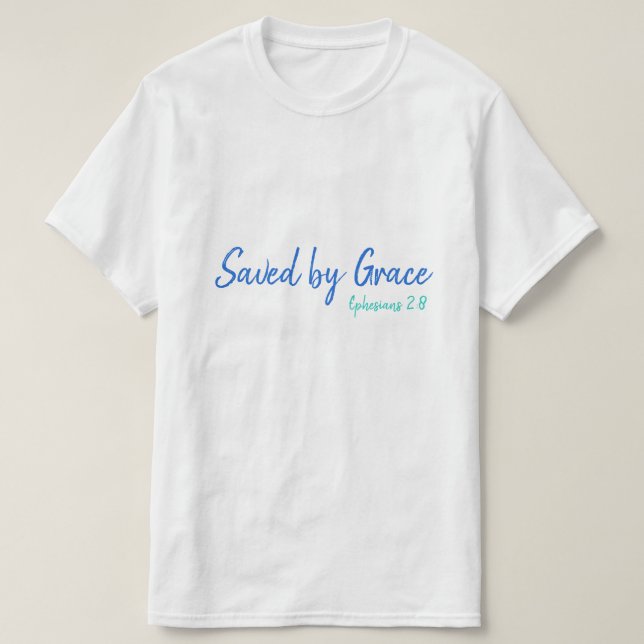 Saved by Grace Ephesians 2:8 Multi T-Shirt (Design Front)