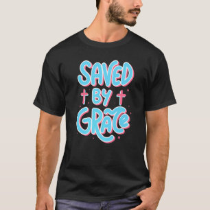 Saved By Grace God Bible Christ Christian T-Shirt