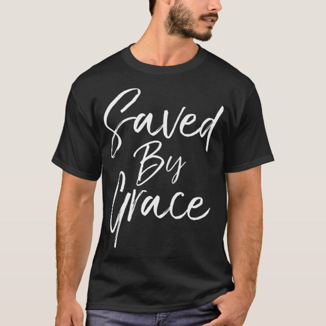 Saved by Grace Quote Christian Hymn Lyric Gospel S T-Shirt (Front)
