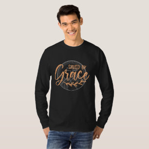 SAVED BY GRACE T-Shirt