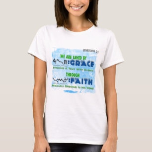 Saved By Grace Through Faith T-Shirt