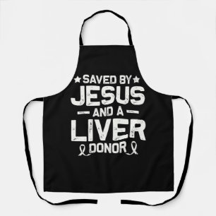 Saved By Jesus And A Liver Donor Organ Donor Trans Apron