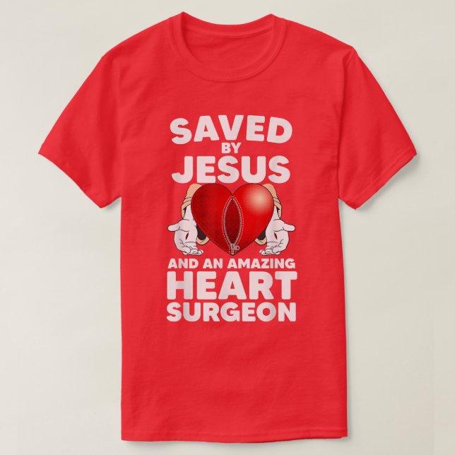Saved by Jesus and an Amazing Heart Surgeon Recove T-Shirt (Design Front)
