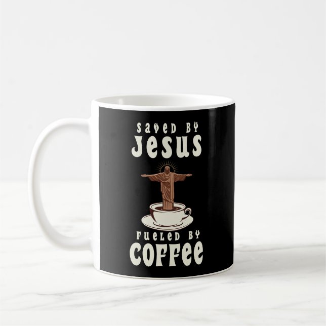 Saved By Jesus Fuelled By Coffee Mug (Left)