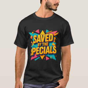 Saved By The Specials Team Elementary School Teach T-Shirt