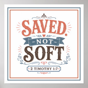 Saved Not Soft Christian Faith Quotes Poster