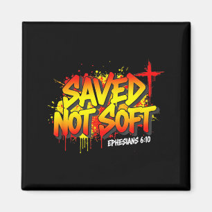 Saved not soft ephesians 6_10 christian faith magnet