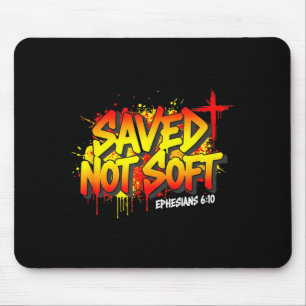Saved not soft ephesians 6_10 christian faith mouse pad
