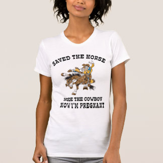 Saved The Horse Rode The Cowboy Pregnant T-Shirt