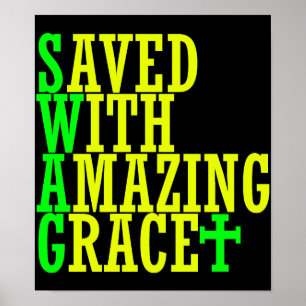 Saved With Amazing Grace SWAG Christian Poster
