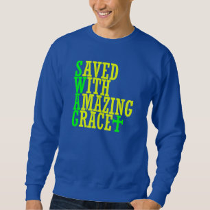 Saved With Amazing Grace SWAG Christian Sweatshirt