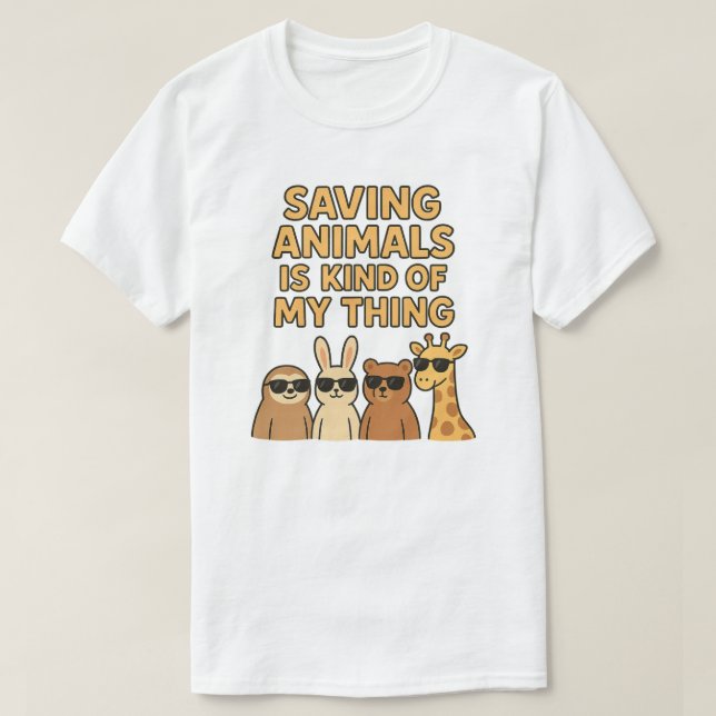 Saving animals is kind of my thing T-Shirt (Design Front)