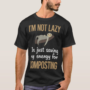 Saving Energy Composting Compost Composter T-Shirt