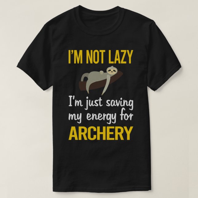 Saving Energy For Archery Archer Arrow Arrows Bow  T-Shirt (Design Front)