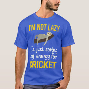 Saving Energy For Cricket  T-Shirt