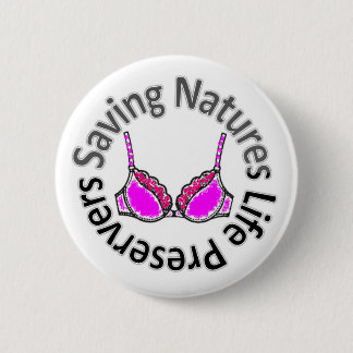 Saving Natures Life Preservers 6 Cm Round Badge