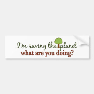 Saving the Planet Bumper Sticker