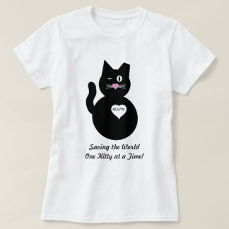 Saving the World, One Kitty at a Time T-Shirt