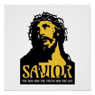 Saviour The Way The Truth nd The Life Poster