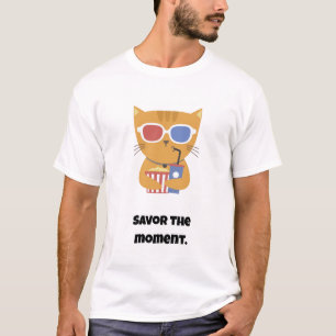 Savour the moment/Funny Cat T-Shirt