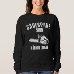 Saw Chips Are Men's Glitter Chainsaw Lumberjack Wo Sweatshirt