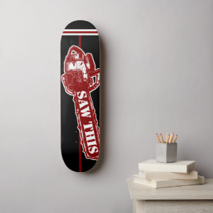 SAW THIS SKATEBOARD