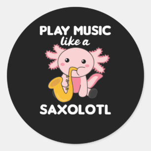 Saxolotl Plays Saxophone Music A Sweet Axolotl Classic Round Sticker