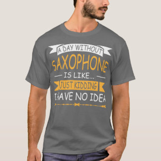 SAXOPHONE ALTO SAX TENOR SAX JAZZ MUSIC  T-Shirt