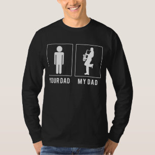 Saxophone Dad, Your Dad - Funny Saxophone Enthusia T-Shirt