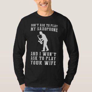 Saxophone Enthusiast Humour Tee: No Jamming on Hea T-Shirt