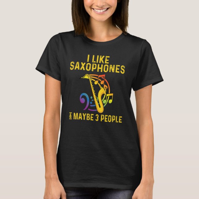 Saxophone For Men Women Reed Instrument  2 T-Shirt (Front)