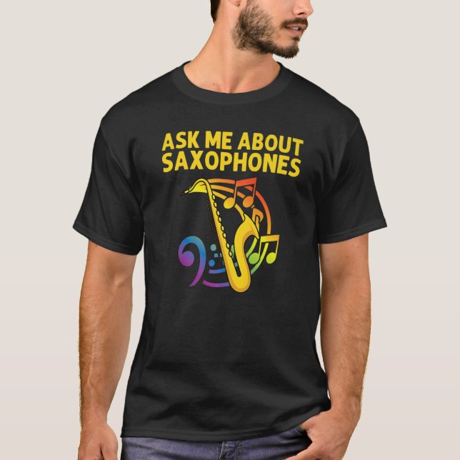 Saxophone For Men Women Reed Instrument   2 T-Shirt (Front)