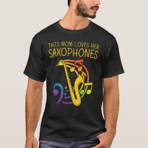   Saxophone For Mum Women Reed Instrument   T-Shirt