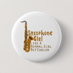 Saxophone Girl Like a Normal Girl But Cooler 6 Cm Round Badge