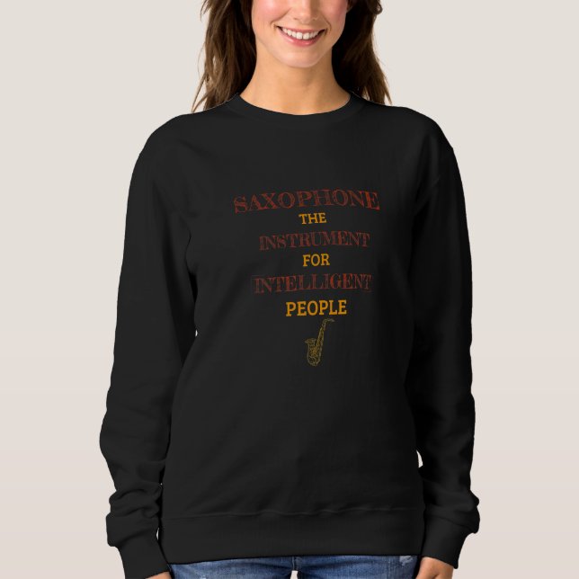 Saxophone Instrument For Intelligent People Retro  Sweatshirt (Front)