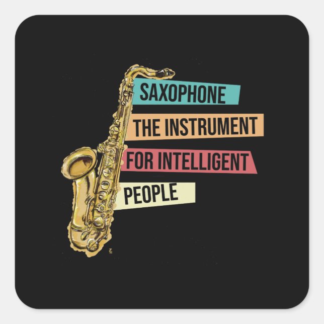 Saxophone Instrument For Intelligent People Sax Square Sticker (Front)