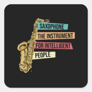 Saxophone Instrument For Intelligent People Sax Square Sticker