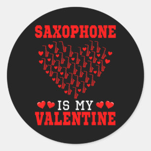 Saxophone Is My Valentine Instrument Team Cute Hea Classic Round Sticker