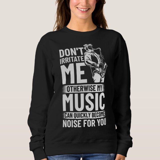 Saxophone  Musical Instrument Player Jazz Musician Sweatshirt (Front)
