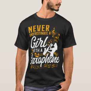 Saxophone Never Underestimate A Girl With A T-Shirt