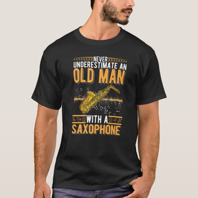 Saxophone Old Man Saxophone Player Grandpa Saxopho T-Shirt (Front)
