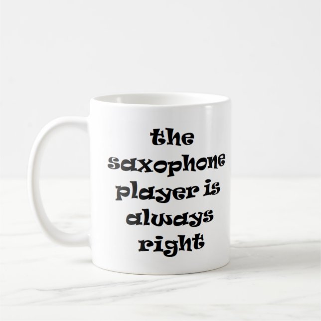 saxophone player always right coffee mug (Left)