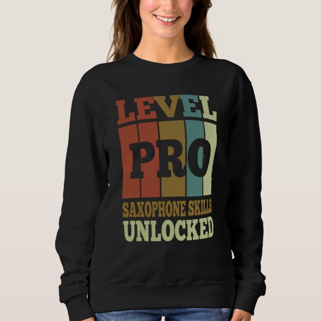 Saxophone Player Pro Skills Unlocked Vintage Style Sweatshirt (Front)