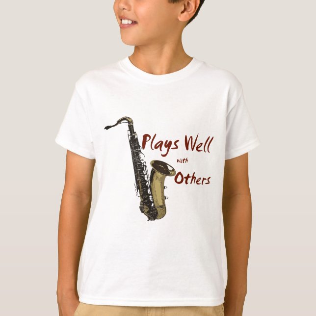 Saxophone Plays Well With Others T-Shirt (Front)