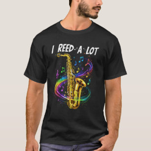 Saxophone Reed Pun Musician Jazz Band Player Instr T-Shirt