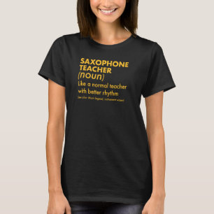 Saxophone Teacher Like A Normal Teacher With Bette T-Shirt