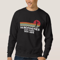 saxophones is not boring you are saxophone player