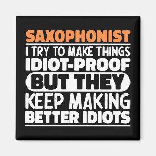 Saxophonist Try To Make Things Woodwind Instrument Magnet