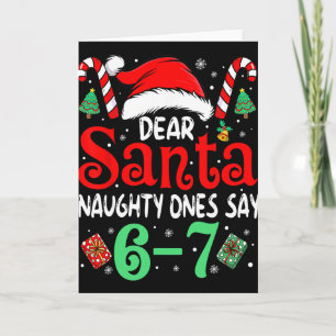 Say 67 Meme Dear Santa 6 7 Funny Christmas Naughty Card