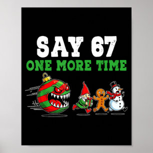 Say 67 One More Time Santa And Reindeer 6 7 Meme J Poster